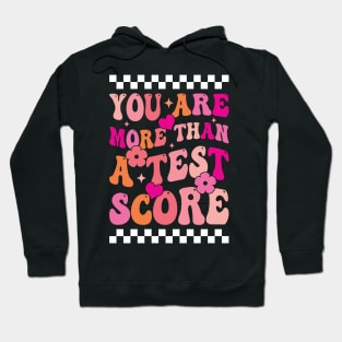 You Are More Than a Test Score Funny Test Day for Teacher Hoodie